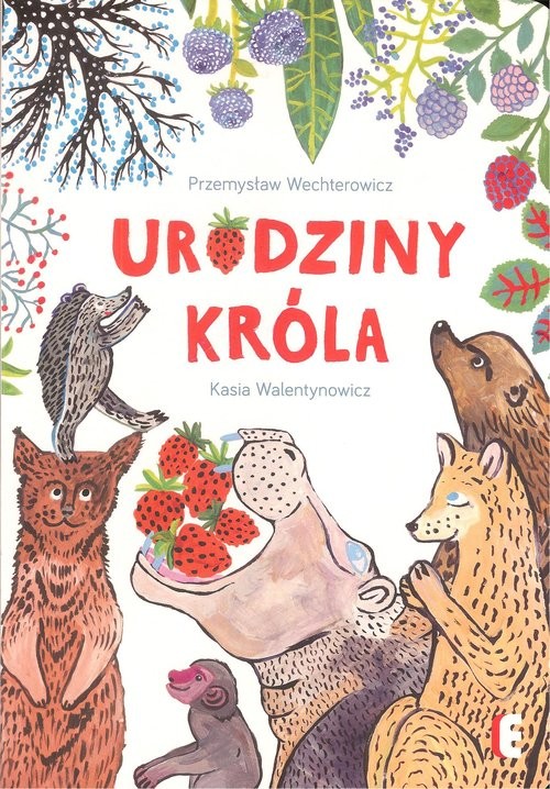 okładka Urodziny króla książka | P. Wechterowicz, K. Walentynowicz