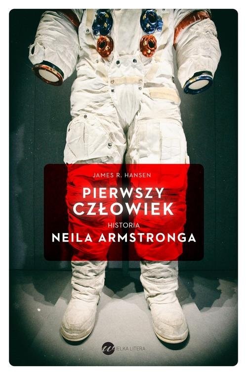 okładka Pierwszy człowiek Historia Neila Armstronga książka | James R. Hansen