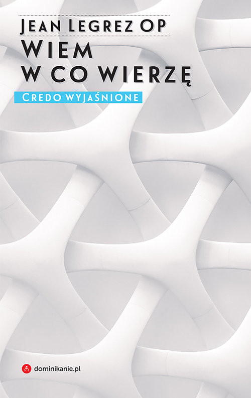 okładka Wiem w co wierzę Credo wyjaśnione książka | Jean OP Legrez