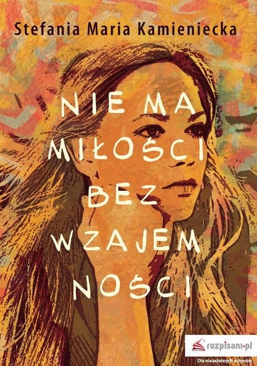 okładka Nie ma miłości bez wzajemności książka | Stefania Maria Kamieniecka