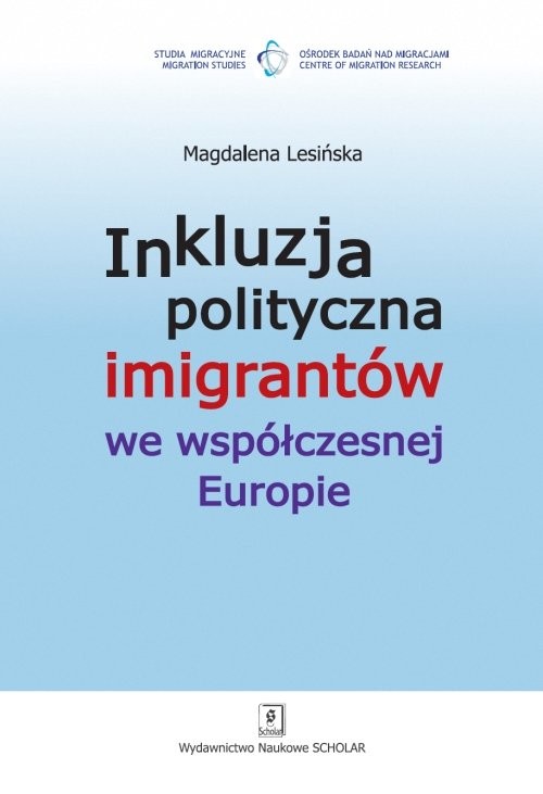 okładka Inkluzja polityczna imigrantów we współczesnej Europie książka | Magdalena Lesińska