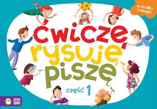 okładka Ćwiczę, rysuję, piszę Część 1 książka | Praca Zbiorowa