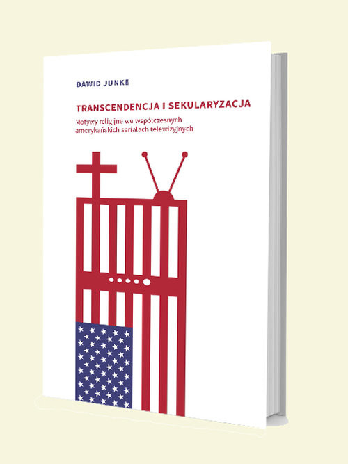 okładka Transcendencja i sekularyzacja Motywy religijne we współczesnych amerykańskich serialach telewizyjnych książka | Junke Dawid