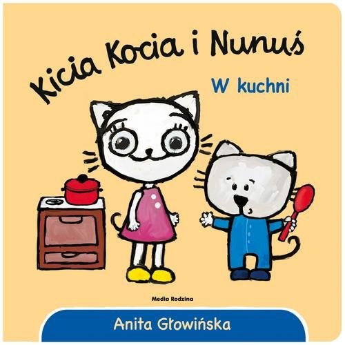 okładka Kicia Kocia i Nunuś W kuchni książka | Anita Głowińska
