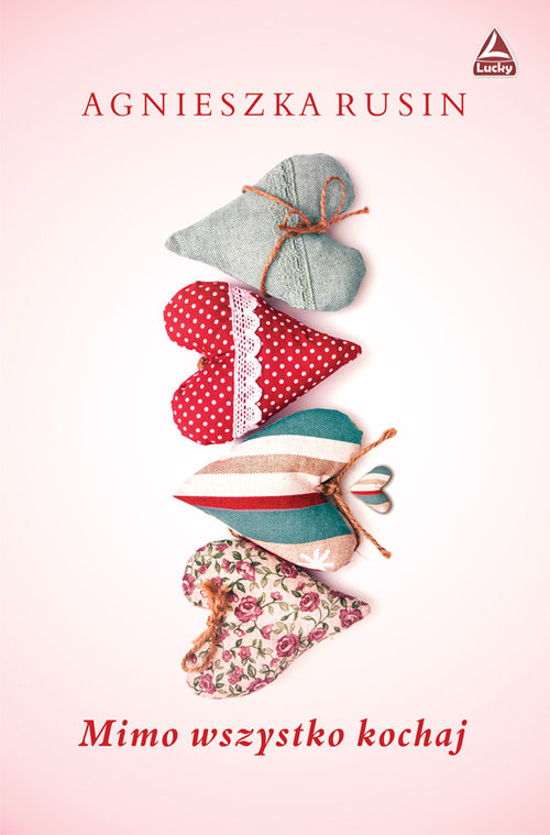 okładka Mimo wszystko kochaj książka | Agnieszka Rusin