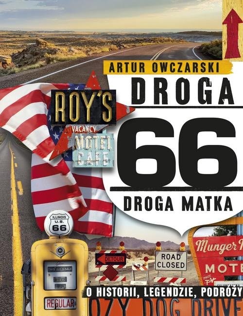 okładka Droga 66 Droga Matka - o historii, legendzie, podróży książka | Artur Owczarski