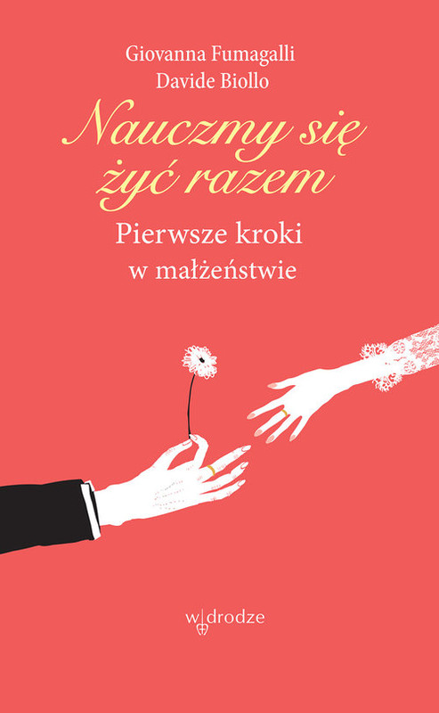 okładka Nauczmy się żyć razem Pierwsze kroki w małżeństwie książka | Giovanna Fumagalli, Davide Biollo
