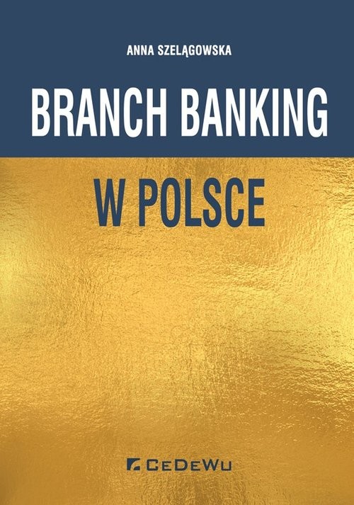 okładka Branch banking w Polsce książka | Anna Szelągowska