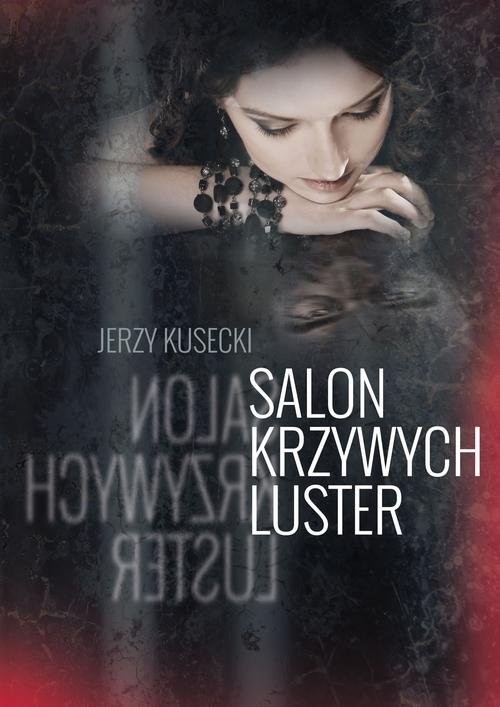 okładka Salon krzywych luster książka | Kusecki Jerzy