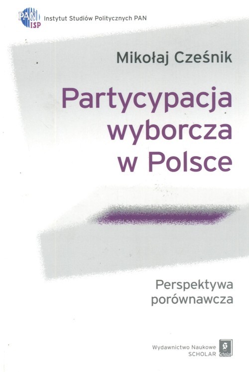 okładka Partycypacja wyborcza w Polsce Perspektywa porównawcza książka | Mikołaj Cześnik
