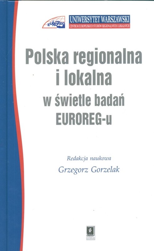 okładka Polska regionalna i lokalna w świetle badań EUROREG-u książka | Grzegorz Gorzelak