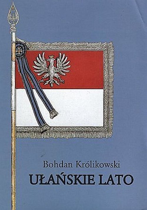 okładka Ułańskie lato książka | Królikowski Bohdan
