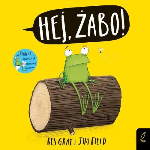 okładka Hej, żabo! książka | Kes Gray, Jim Field