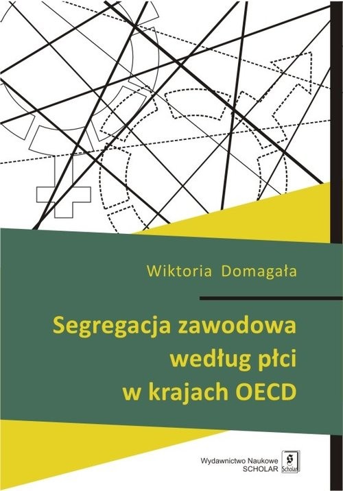 okładka Segregacja zawodowa według płci w krajach OECD książka | Domagała Wiktoria
