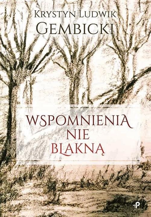 okładka Wspomnienia nie blakną książka | Gembicki Krystyn