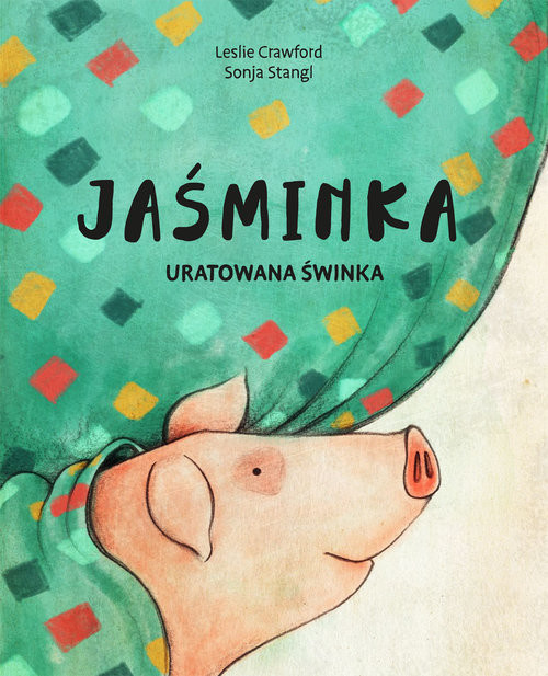 okładka Jaśminka uratowana świnka książka | Leslie Crawford