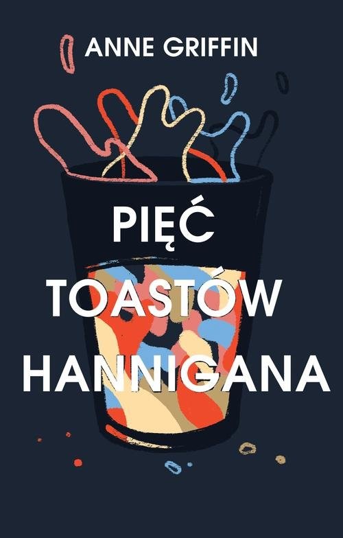 okładka Pięć toastów Hannigana książka | Anne Griffin