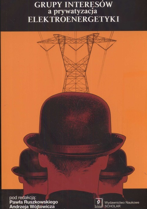 okładka Grupy interesów a prywatyzacja elektroenergetyki książka