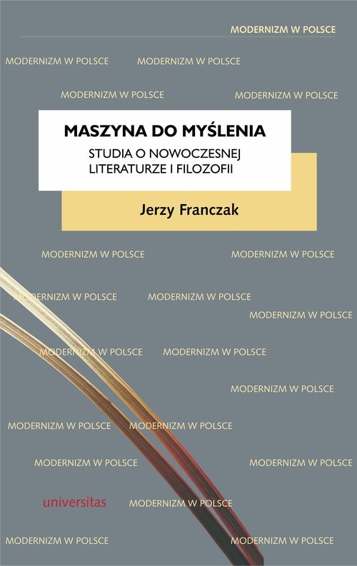 okładka Maszyna do myślenia Studia o nowoczesnej literaturze i filozofii książka | Jerzy Franczak