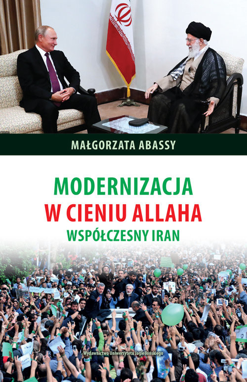 okładka Modernizacja w cieniu Allaha Współczesny Iran książka | Abassy Małgorzata