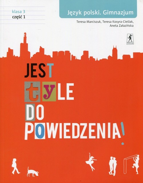okładka Jest tyle do powiedzenia 3 Język polski Podręcznik Część 1 Gimnazjum książka | Teresa Marciszuk, Teresa Kosyra-Cieślak, Aneta Załazińska