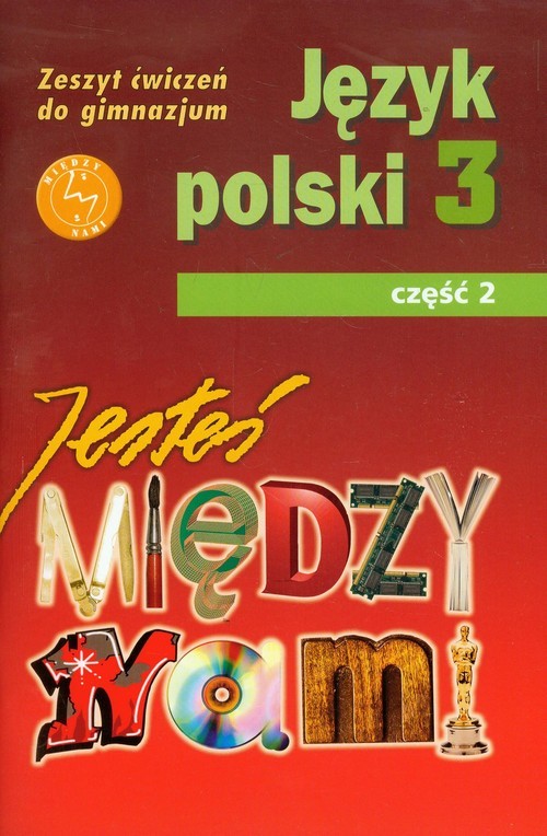 okładka Jesteś między nami 3 Język polski Zeszyt ćwiczeń Część 2 Gimnazjum książka | Grażyna Nieckula, Małgorzata Szypska