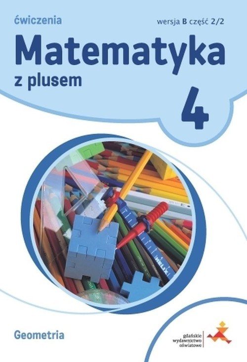 okładka Matematyka z plusem 4 Ćwiczenia Geometria Wersja B Część 2/2 Szkoła podstawowa książka | Piotr Zarzycki