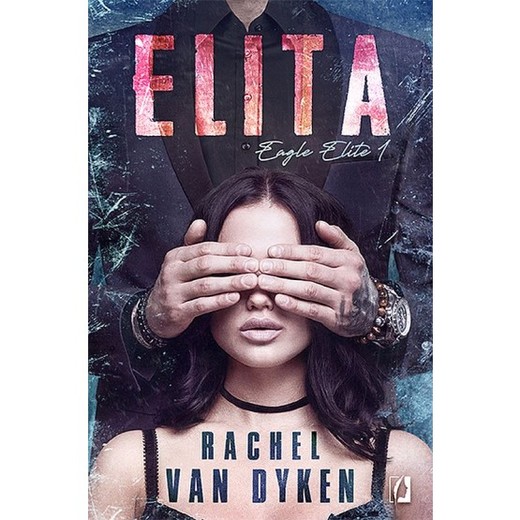 okładka Elita. Eagle Elite. Tom 1 książka | Rachel Van Dyken