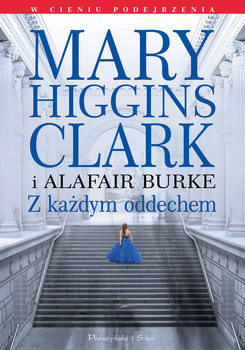 okładka Z każdym oddechem książka | Marry Higgins-Clark;  Alafair S. Burke