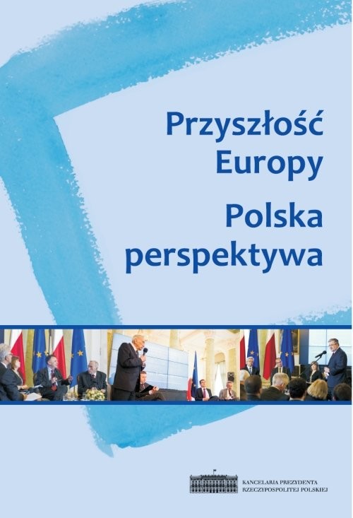 okładka Przyszłość Europy Polska Perspektywa książka