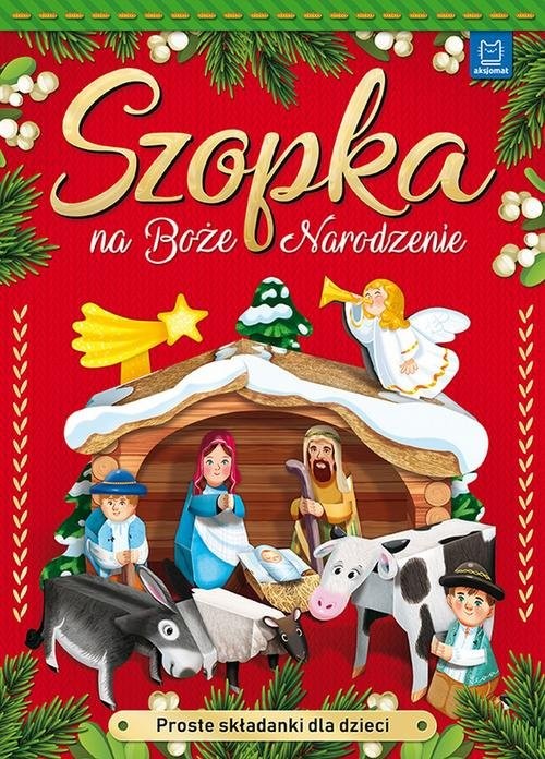 okładka Szopka na Boże Narodzenie Proste składanki dla dzieci książka | Opracowania Zbiorowe