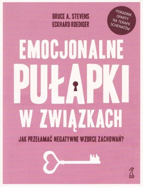 okładka Emocjonalne pułapki w związkach Jak przełamać negatywne wzorce zachowań? książka | Bruce Stevens, Eckhard Roediger