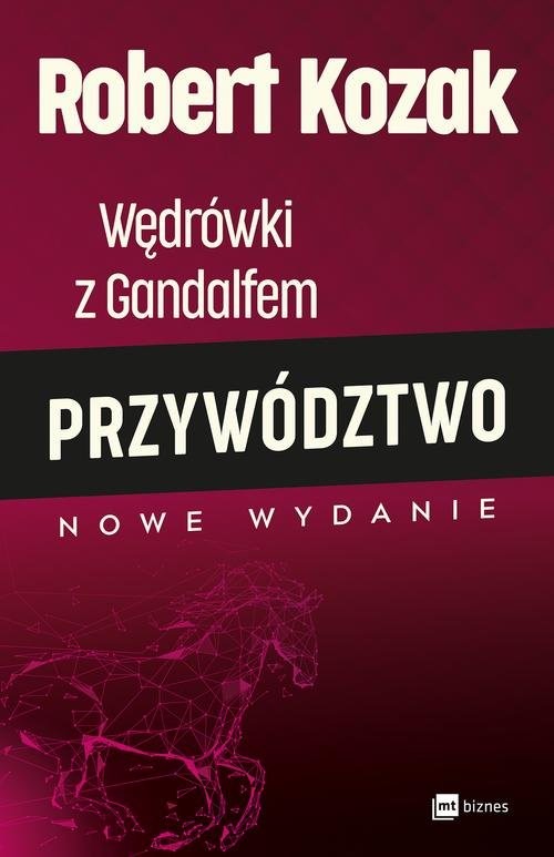 okładka Wędrówki z Gandalfem Przywództwo książka | Robert Kozak