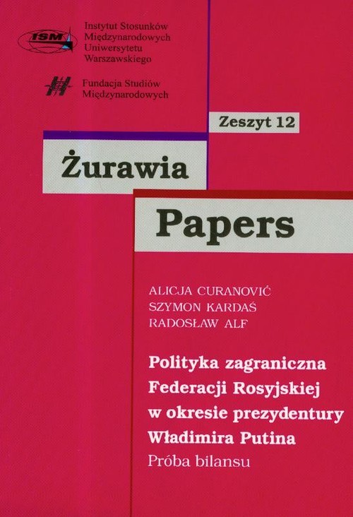 okładka Żurawia Papers 12 Polityka zagraniczna Federacji Rosyjskiej w okresie prezydentury Władimira Putina książka