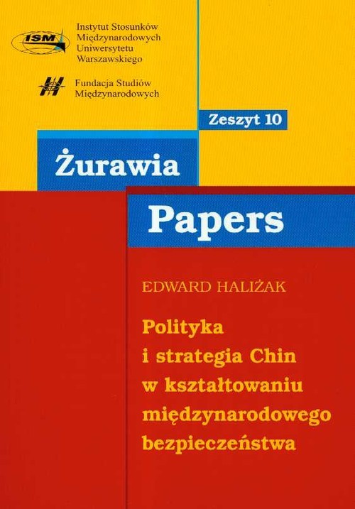 okładka Polityka i strategia Chin w kształtowaniu międzynarodowego bezpieczeństwa 10 książka | Edward Haliżak