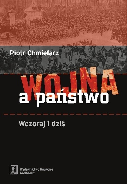okładka Wojna a państwo Wczoraj i dziś książka | Piotr Chmielarz