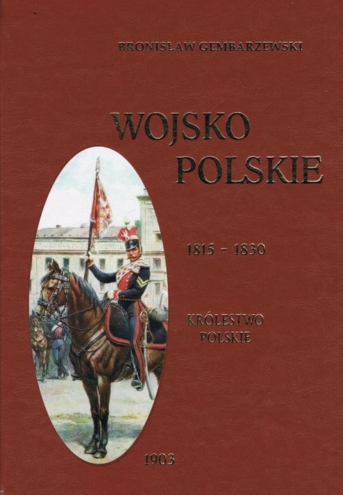 okładka Wojsko polskie 1815-1830 Tom 2 Królestwo polskie książka | Gembarzewski Bronisław