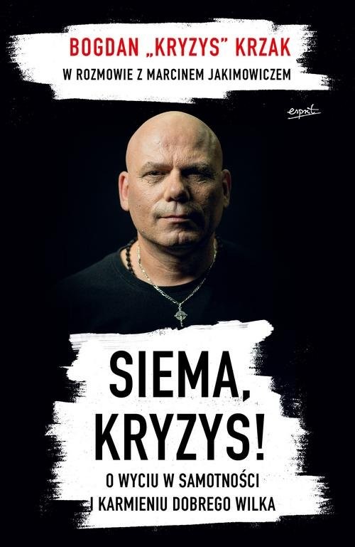 okładka Siema Kryzys O wyciu w samotności i karmieniu dobrego wilka książka | Krzak Bogdan