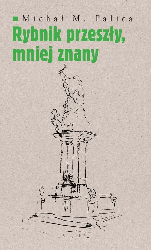 okładka Rybnik przeszły, mniej znany książka | Michał M. Palica