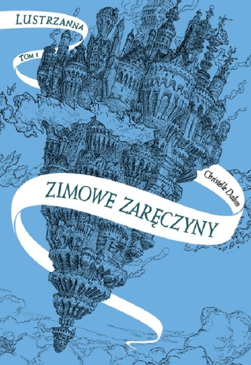 okładka Zimowe zaręczyny. Lustrzanna Tom 1 książka | Christelle Dabos