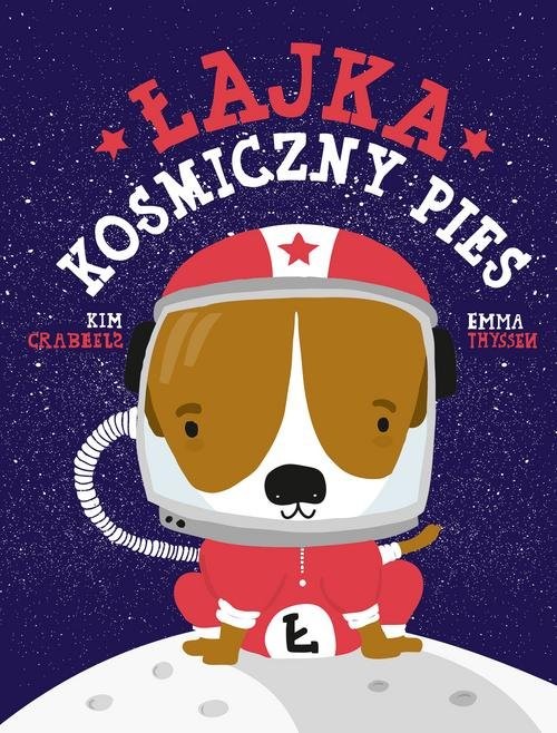 okładka Łajka, kosmiczny pies książka | Crabeels Kim