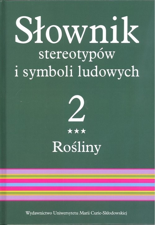 okładka Słownik stereotypów i symboli ludowych Tom 2, z. III, Rośliny: kwiaty książka