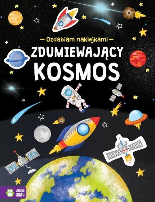okładka Ozdabiam naklejkami Zdumiewający kosmos książka | Praca Zbiorowa