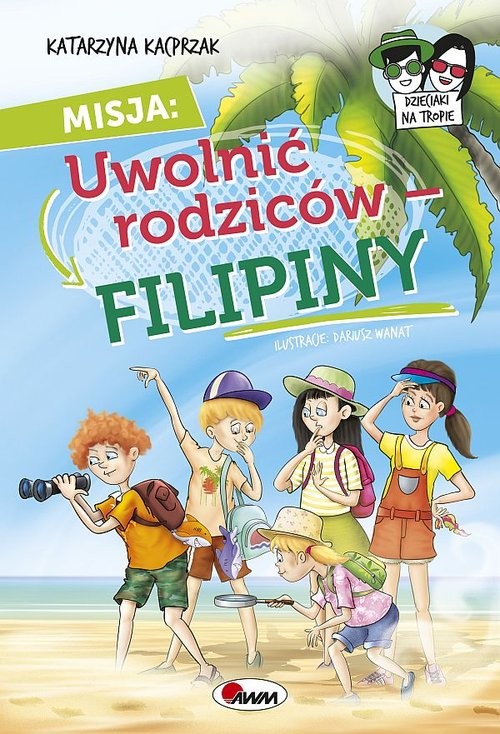 okładka Misja uwolnić rodziców książka | Kacprzak Katarzyna