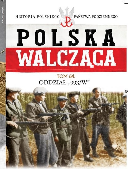 okładka Polska Walcząca Tom 64 Oddział książka | Opracowania Zbiorowe