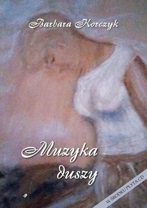 okładka Muzyka duszy książka z płytą CD książka | Barbara Korczyk