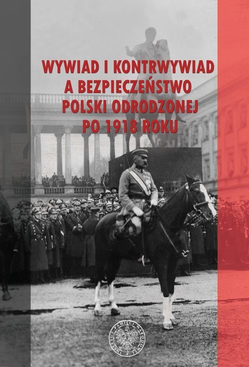 okładka Wywiad i kontrwywiad a bezpieczeństwo Polski odrodzonej po 1918 roku książka