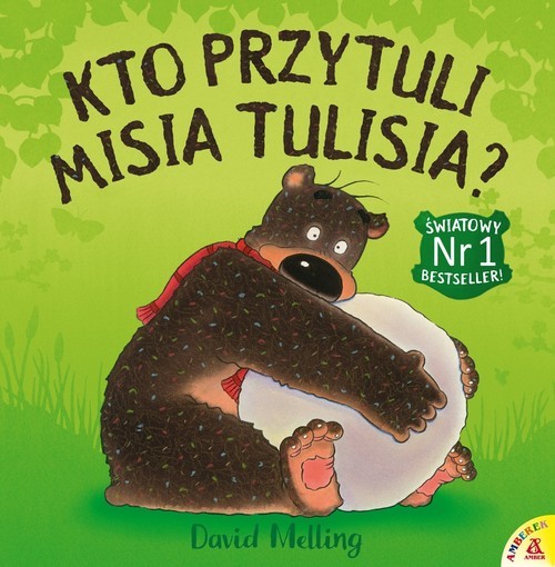 okładka Kto przytuli Misia Tulisia książka | Melling David