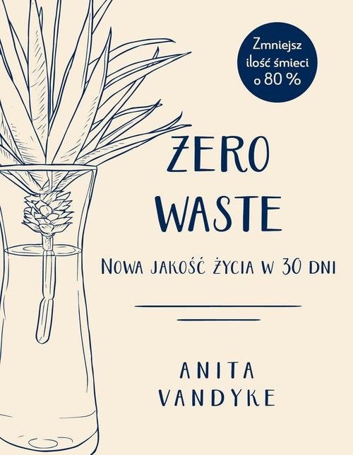 okładka Zero waste Nowa jakość życia w 30 dni książka | Adrian Markowski