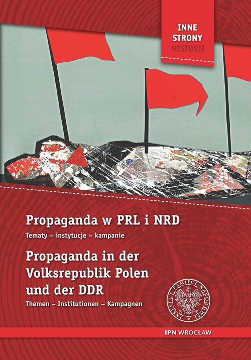 okładka Propaganda w PRL i NRD Propaganda in der Volksrepublik Polen Tematy, instytucje, kampanie Themen, Institutionen, Kampagnen. książka